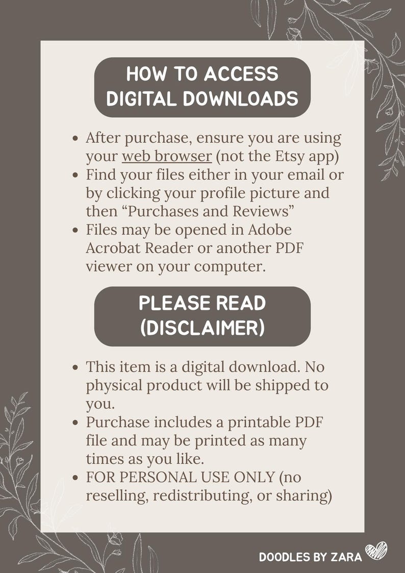 May include: A digital download information sheet with a brown background and white text. The text includes instructions on how to access digital downloads, a disclaimer, and the phrase "Doodles by Zara."