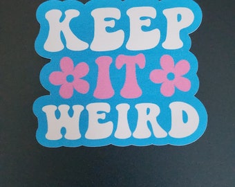 Motivational Sticker Keep it Weird