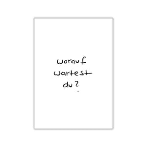 worauf wartest du? I postkarte I print I poster