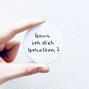 can I keep you? I button I magnet I fridge magnet I for magnetic board I pin