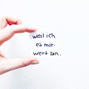 weil ich es mir wert bin. I sticker I aufkleber I vinyl I wasserfest I kratzfest I laptopsticker I journalling