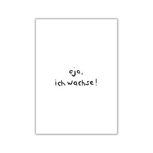 oja, ich wachse. I postkarte I print I poster