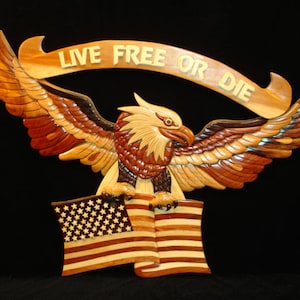 Beautifully hand crafted 3 dimensional Intarsia Wood Art Patriotic EAGLE &quot; Live Free Or Die &quot; Sign Wall Plaque