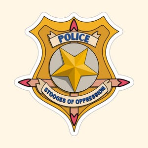 Police: Stooges of Oppression Sticker - Defund the Police Sticker - Anti-Systemic Racism Sticker - Charitable Donation Sticker