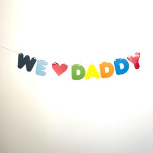 Dad Birthday Father’s Day Multi Coloured Banner I/We Love Daddy