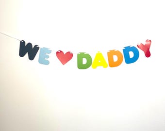 Dad Birthday Father’s Day Multi Coloured Banner I/We Love Daddy