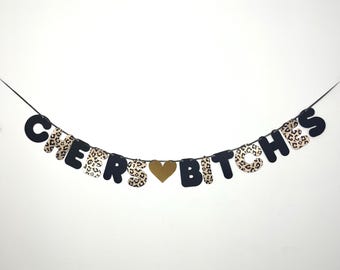 Cheers Bitches Banner: Leopard Print Birthday Party Bunting