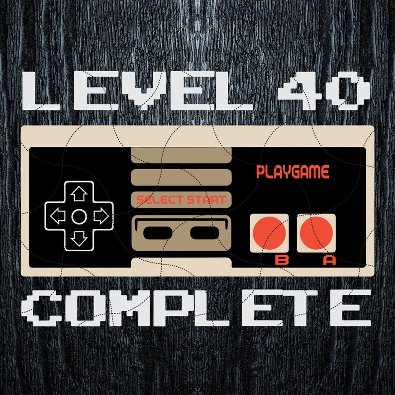 Level 40 Complete Svg Cricut File Clipart Game Control Svg Etsy Level 40 Complete Svg Cricut File Clipart Game Control Svg Etsy