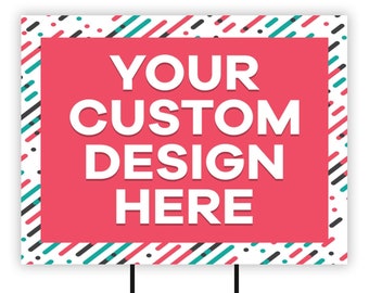Custom Design Yard Sign - Coroplast Visible Text Long Lasting Rust Free Custom Upload Your Own Design Yard Sign with Metal H-Stake