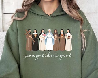 Catholic Saint Hoodie, Pray Like A Girl Christian Shirt, Faith Inspired Tee, Religious Women Shirt, Unisex Christian Shirt, Catholic Gifts