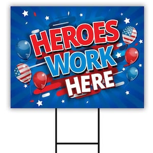 Heroes Work Here Yard Sign 24 X 18 Coroplast - Etsy