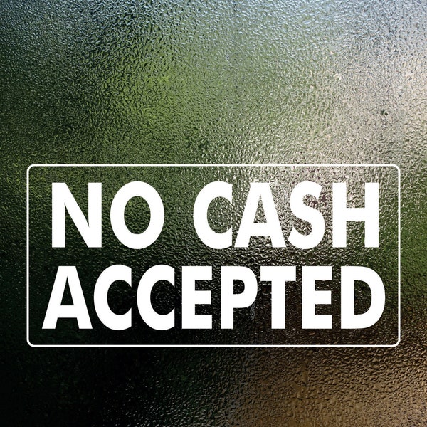No Cash Accepted Sign Sticker - No Cash Accepted Waterproof Decal Adhesive Vinyl Window Door Sign for Business