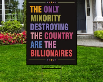 Anti Billionaire Yard Sign - Billionaires vs Middle Class Lawn Sign, Political Sign, Anti-Trump, Anti Racism Yard Sign with Metal H-Stake
