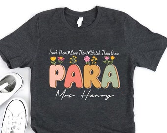 Custom Paraprofessional Shirt, Teacher Appreciation Shirt, Personalized Paraprofessional Shirt, Para Team Tee, Unisex Teacher Flower T-Shirt
