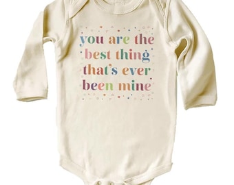 You Are The Best Thing That's Ever Been Mine Baby Bodysuit, Baby Shirt, Trendy Newborn Toddler Sweatshirt, Girl Outfit,Cute Baby Shower Gift