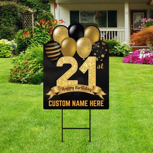 May include: Black and gold 21st birthday yard sign with gold balloons and the text "Happy Birthday" and "CUSTOM NAME HERE".