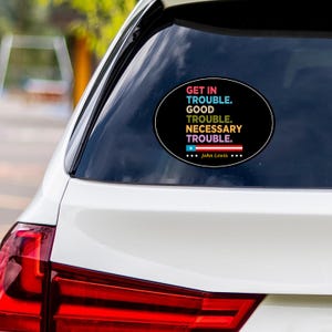 John Lewis Good Trouble Protest Vinyl Sticker, Resist Hate, Anti-Trump, No Kings, Resist Racism, Resist Fascism Bumper Sticker, 6&quot; x 4.5&quot;