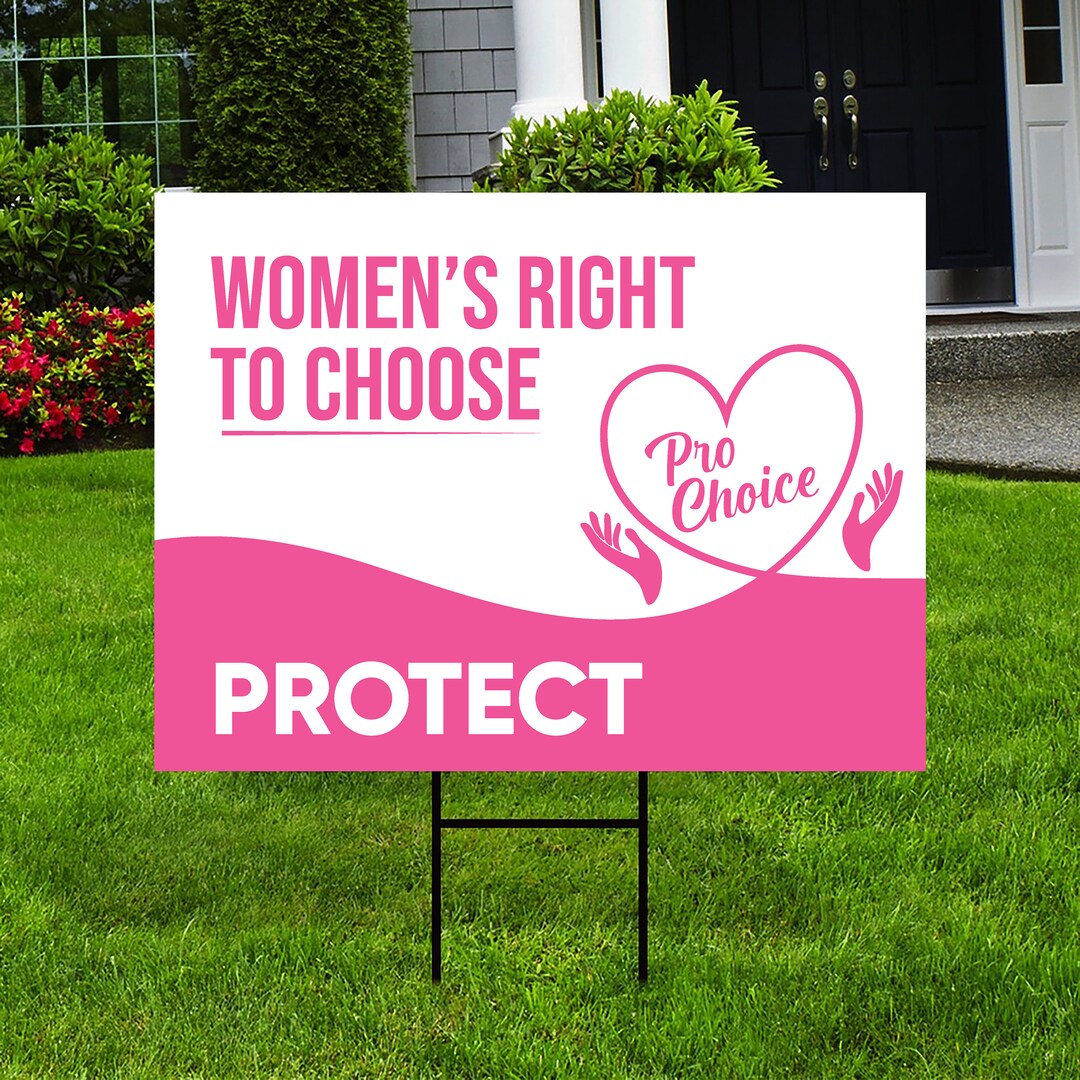 Protect Women's Right to Choose Yard Sign, Coroplast Long Lasting Rust