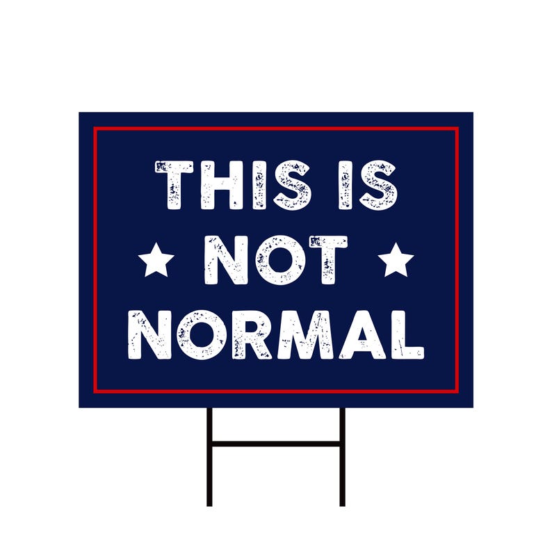 This is Not Normal Yard Sign - Resist Hate Lawn Sign, Anti-trump Sign ...