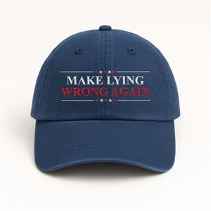 Make Lying Wrong Again Embroidered Hat, Hat Gift For Anti MAGA, Anti-Trump Hat, Democracy Embroidered Hat, Protest Hat, Patriotic Hat