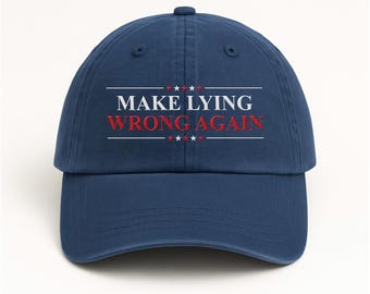 Make Lying Wrong Again Embroidered Hat, Hat Gift For Anti MAGA, Anti-Trump Hat, Democracy Embroidered Hat, Protest Hat, Patriotic Hat