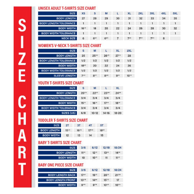 May include: A size chart for unisex adult, women's, youth, toddler, and baby t-shirts. The chart includes sizes, body length, body length tolerance, body width, body width tolerance, and sleeve length. The chart is in inches.