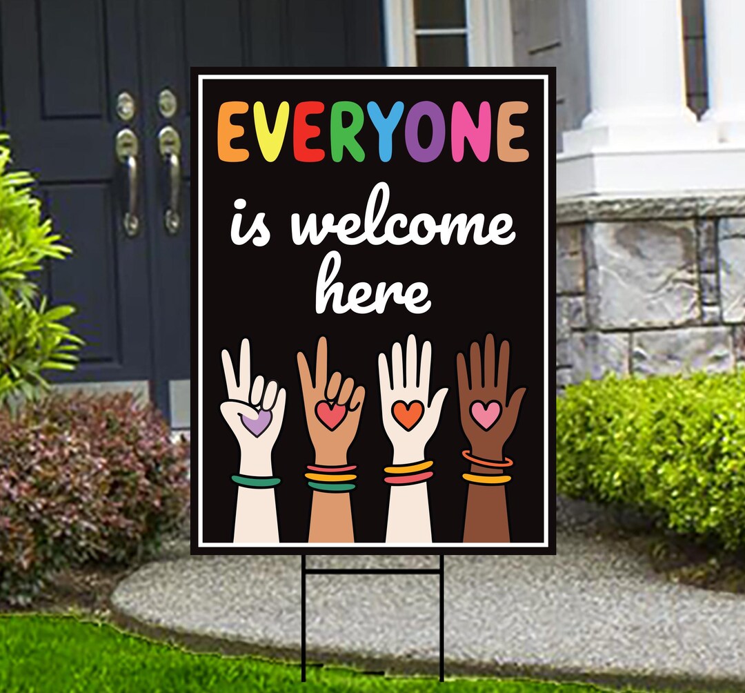 Everyone is Welcome Here Yard Sign - Resist Hate Lawn Sign, Anti-trump ...