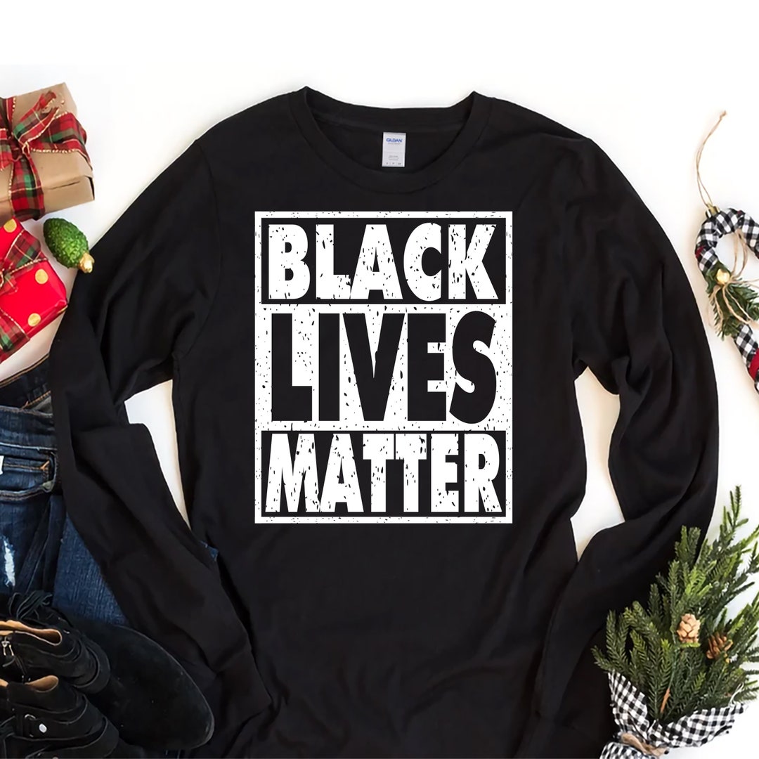 Black Lives Matter Long Sleeve T-shirt, BLM Unisex Long Sleeve