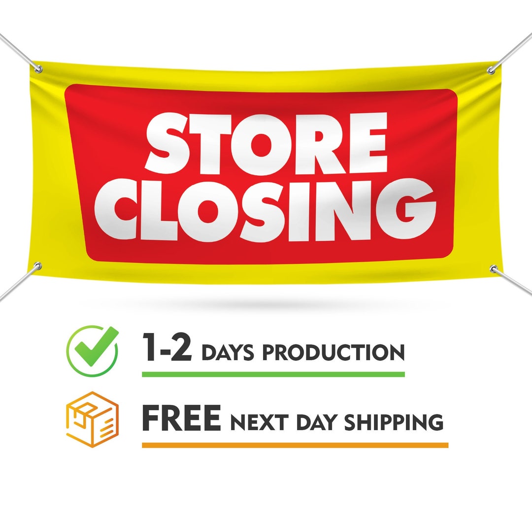 Store Closing Banner Sign 13 Oz Heavy Duty Waterproof Store Closing