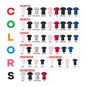 May include: Chart showing available colors for t-shirts in various sizes, including unisex, youth, kids, toddler, baby shirts, baby onesies, and women's v-neck. Colors include white, black, athletic heather, dark grey, pink, red, forest green, navy, and royal.