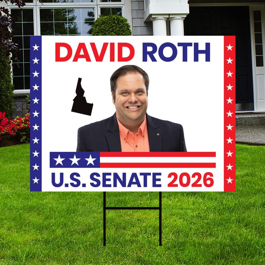 David Roth for Idaho Senate 2026 Yard Sign, Corrugated Plastic Senate ...