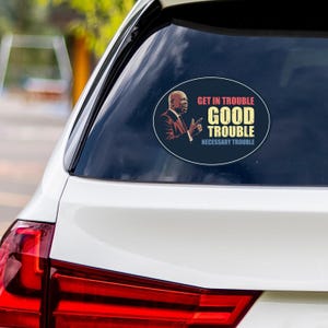John Lewis Good Trouble Protest Vinyl Sticker, Resist Hate, Anti-Trump, No Kings, Resist Racism, Resist Fascism Bumper Sticker, 6&quot; x 4.5&quot;