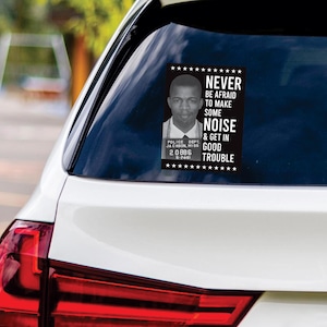 John Lewis Good Trouble Protest Vinyl Sticker, Resist Hate, Anti-Trump, No Kings, Resist Racism, Resist Fascism Bumper Sticker, 6&quot; x 4.5&quot;