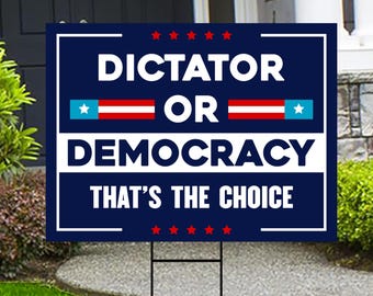 Dictator or Democracy Yard Sign - Resist Hate Lawn Sign, Anti Trump SIgn, Resist Racism, Resist Fascism Yard Sign with Metal H-Stake