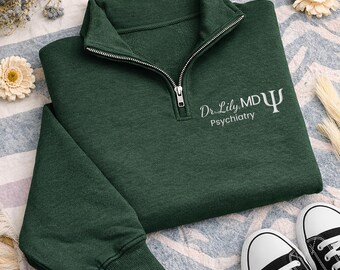 Psychiatry Embroidered Quarter Zip Sweatshirt, Personalized Doctor Name Pullover, Mental Health Professional Gift, Psychiatrist Apparel