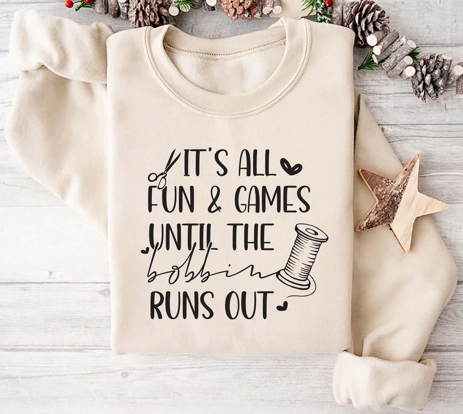 It's All Fun Games Until the Bobbin Runs Out Sweatshirt, Sewing Shirt ...