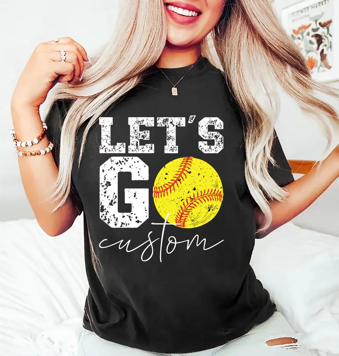 Let’s Go Softball Shirt With Team Name, Custom Softball Mom Shirt ...