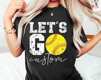 Let’s Go Softball Shirt with Team Name, Custom Softball Mom Shirt, Personalized Softball Spirit Wear Shirt, Game Day Team Shirt, Sports Gift