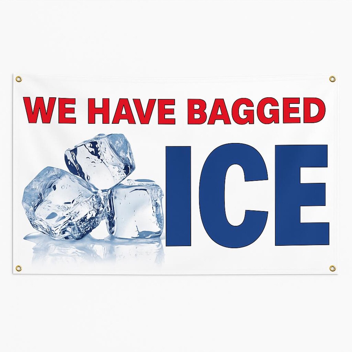 We Have Bagged Ice Banner Sign - 13 Oz Heavy Duty Waterproof We Have ...