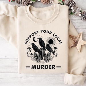 Support Your Local Murder Sweatshirt, Funny Crow Shirt, Goblincore Long Sleeve Shirt, Lunar Phase Hoodie, Crow Lover Tee, Raven Lover Gift