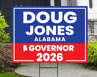 Doug Jones For Alabama Governor 2026 Yard Sign, Corrugated Plastic Governor Elections Race Red White & Blue Yard Sign with Metal H-Stake