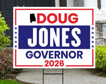 Doug Jones For Alabama Governor 2026 Yard Sign, Corrugated Plastic Governor Elections Race Red White & Blue Yard Sign with Metal H-Stake