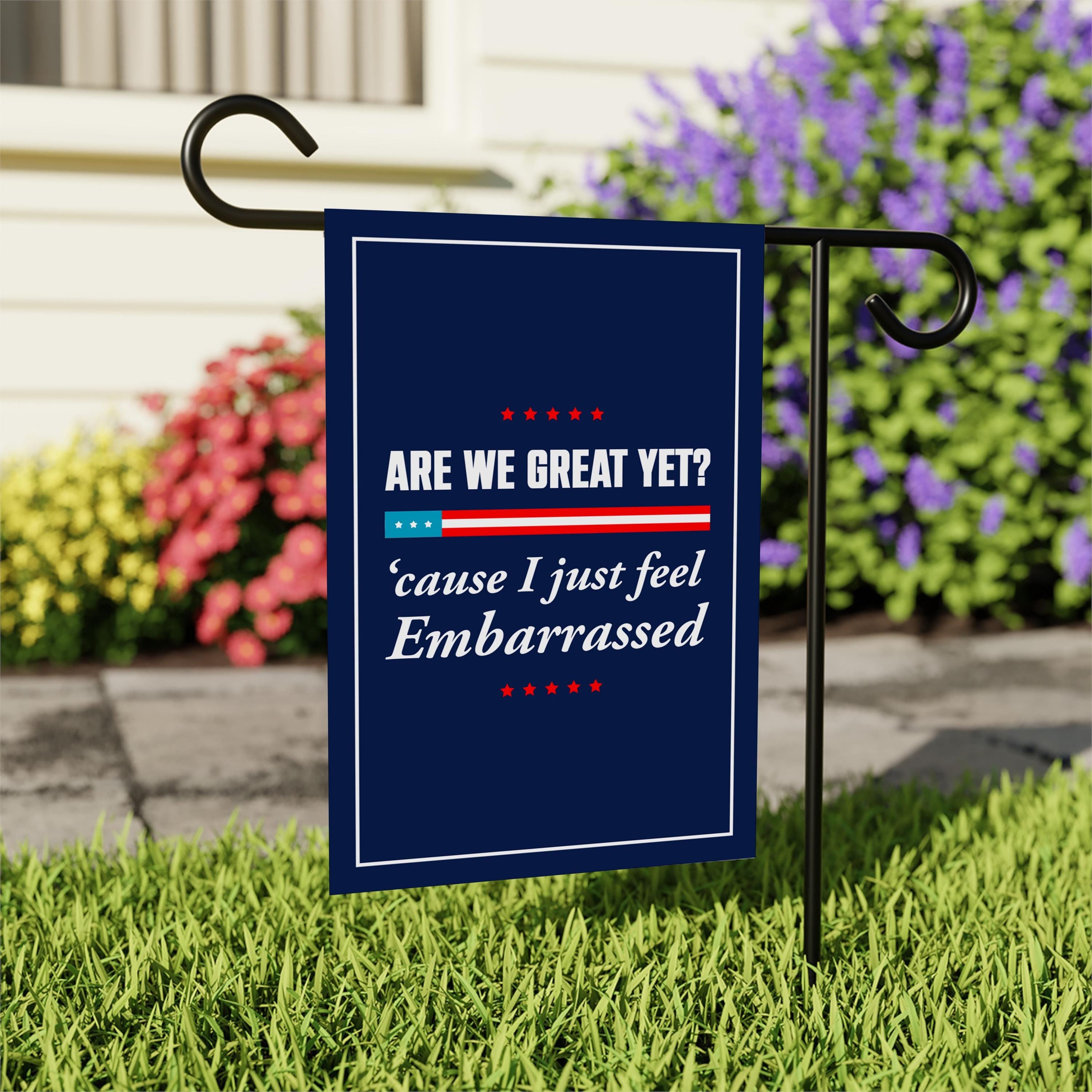 Cartello Da Giardino Con Picchetto In Metallo - Scritta Umoristica "Are We Great Yet? Cause I Just Feel Embarrassed" - Anti Trump, Decorazione Esterna
