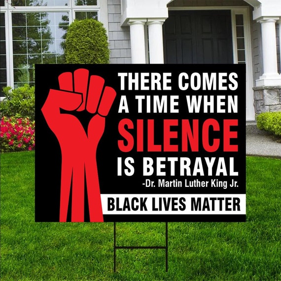 MLK Day Yard Sign BLM sign Black Lives Matter Yard Sign with Metal H-Stake Coroplast Silence Is Betrayal Martin Luther King Jr Yard Sign