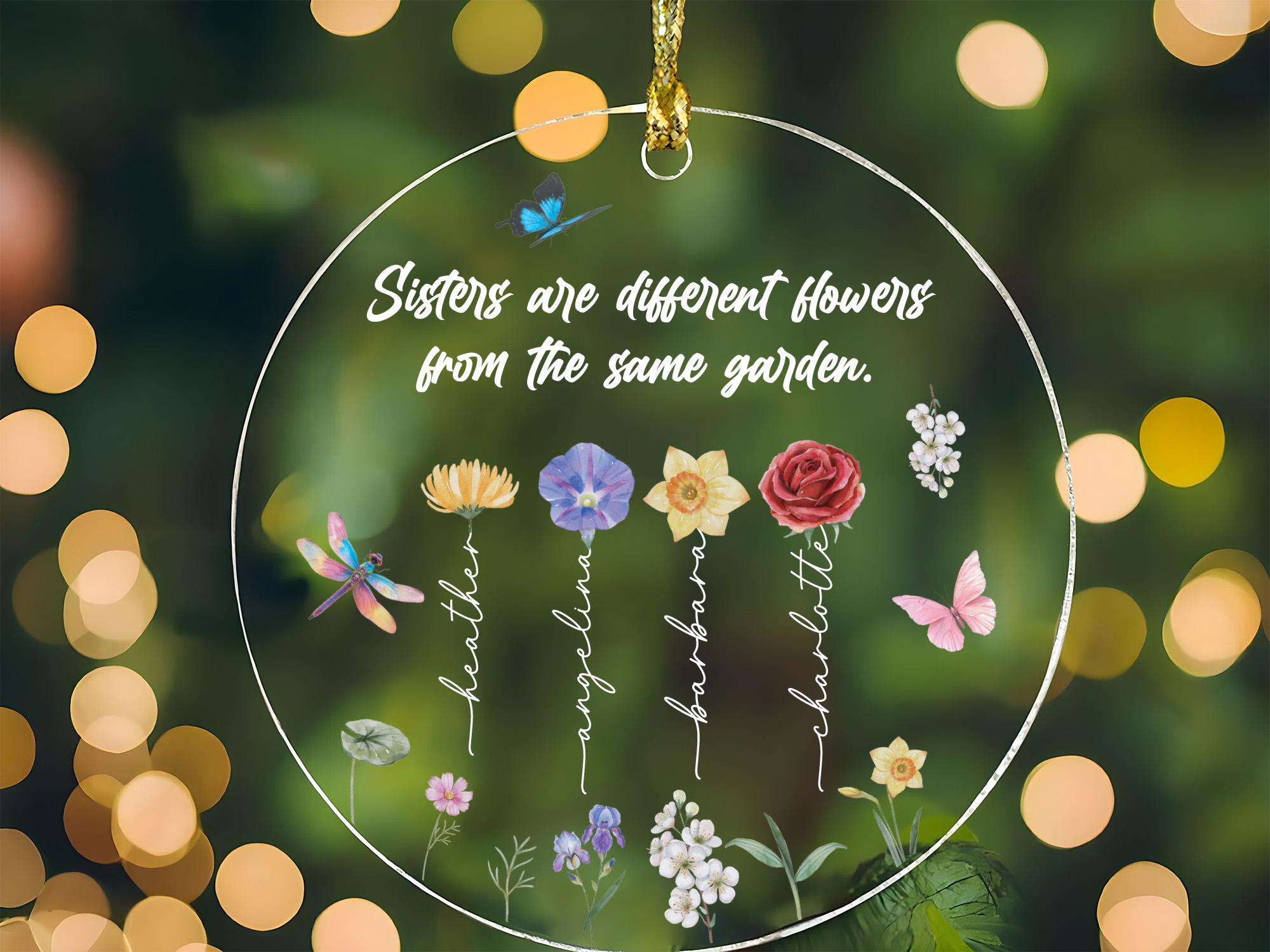 Sisters Are Different Flowers From the Same Garden Ornament, Custom ...