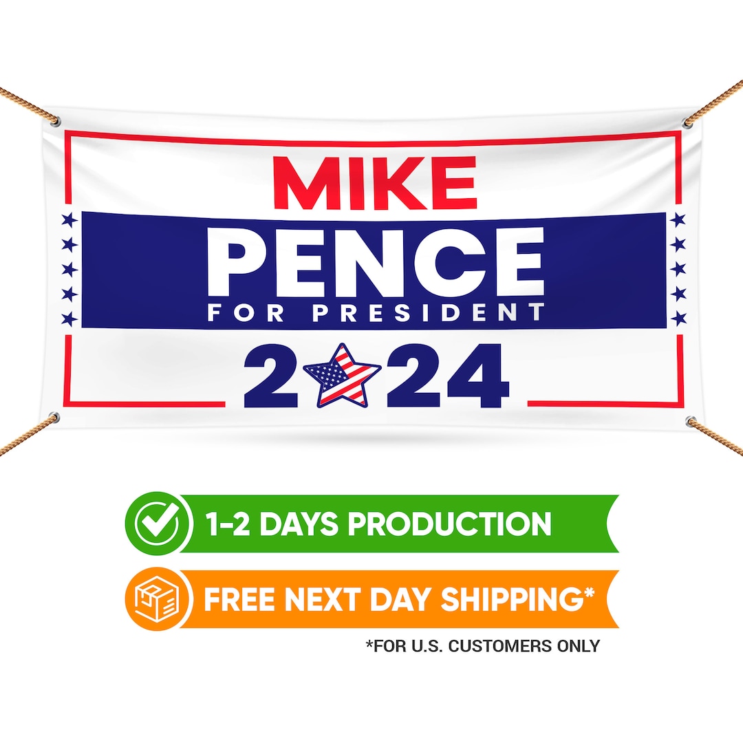 Mike Pence 2025 Banner Sign 13 Oz Mike Pence for President Etsy