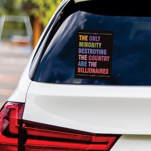 Billionaires vs Middle Class Vinyl Sticker, Anti-Trump Decal, Equality, Political, Anti Billionaire, Anti Racism Bumper Sticker, 6&quot; x 4.5&quot;