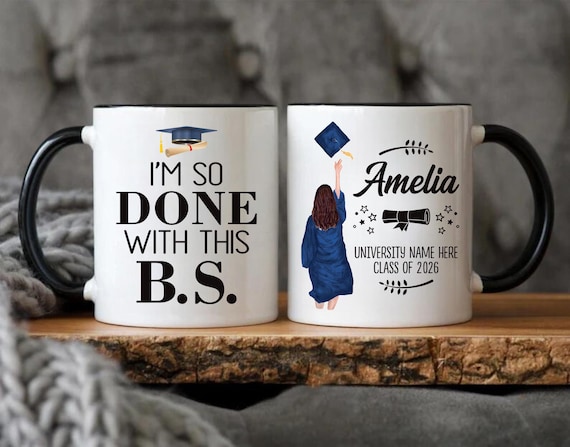 Personalized I'm So Done with This BS Mug, College Graduation Coffee Cup, Bachelor of Science Gift, Funny Grad Gift for Daughter, Sister