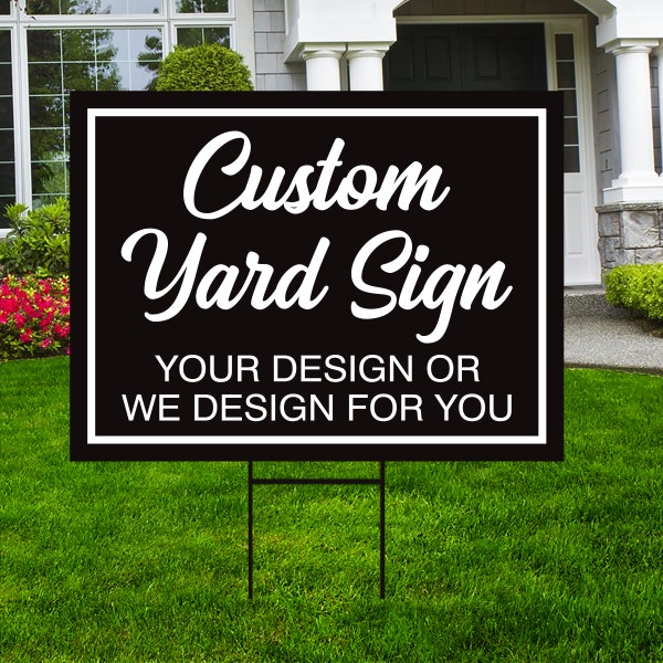 Custom Design Yard Sign - Coroplast Personalized Yard Sign, Custom Lawn Sign, Custom Upload Your Own Design Yard Sign with Metal H-Stake