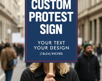 Custom Text and Design Protest Sign, Custom Protest Board, Political Activist Sign, March Poster, Protest Rally Sign